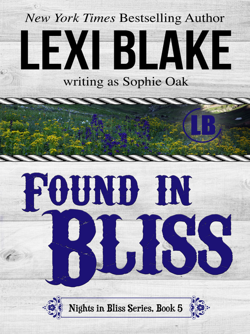 Title details for Found in Bliss by Lexi Blake - Available